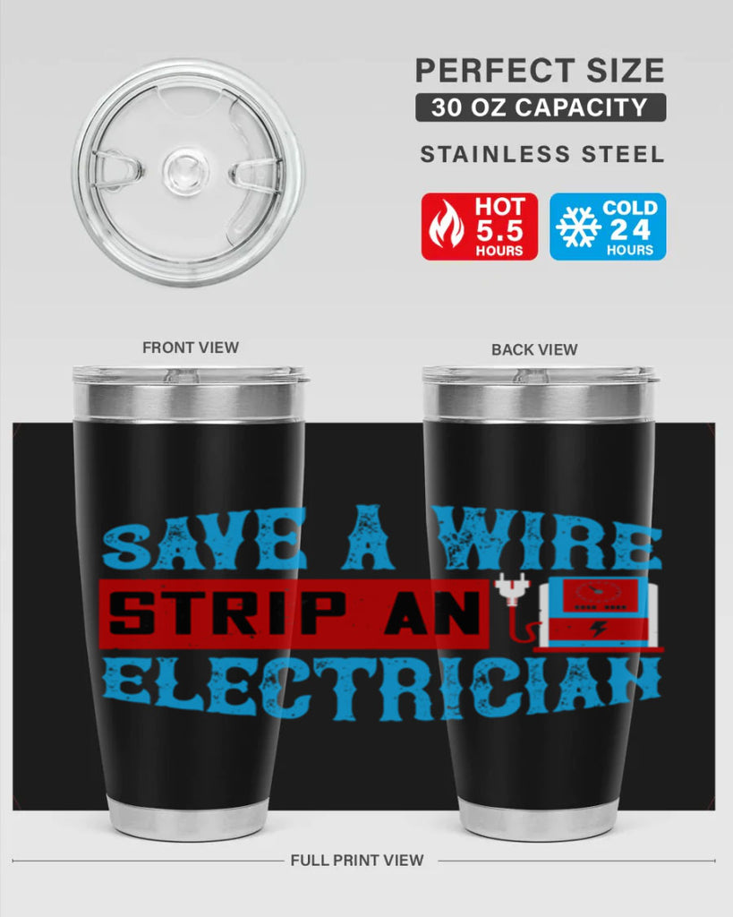 Save a wire strip an electrician Style 13#- electrician- tumbler