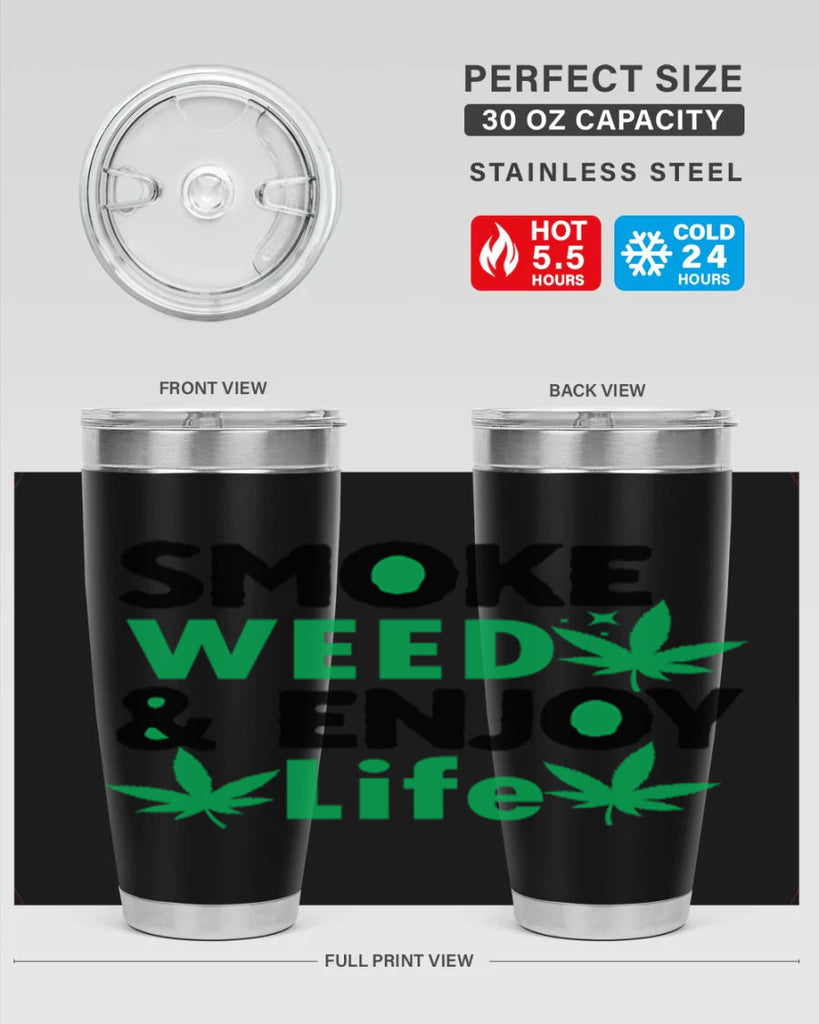 Smoke Weed Enjoy Life 235#- marijuana- Tumbler