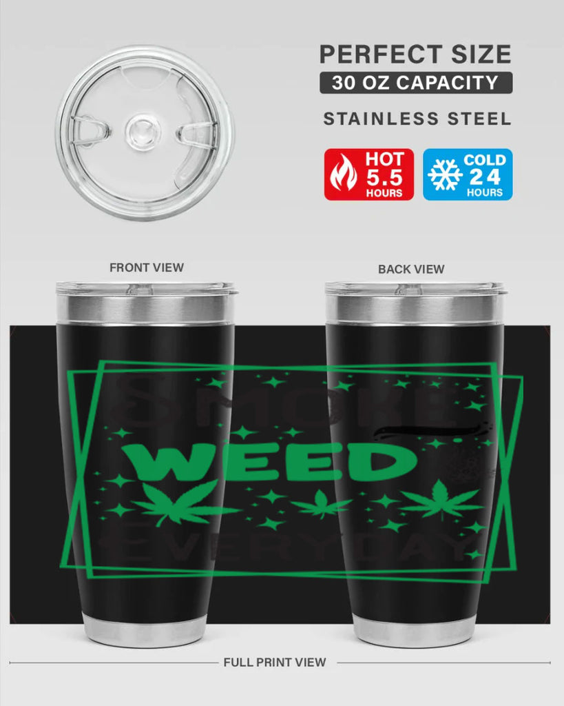 Smoke Weed Everyday 237#- marijuana- Tumbler