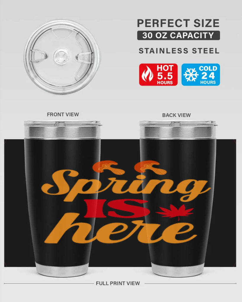 Spring is here 453#- spring- Tumbler