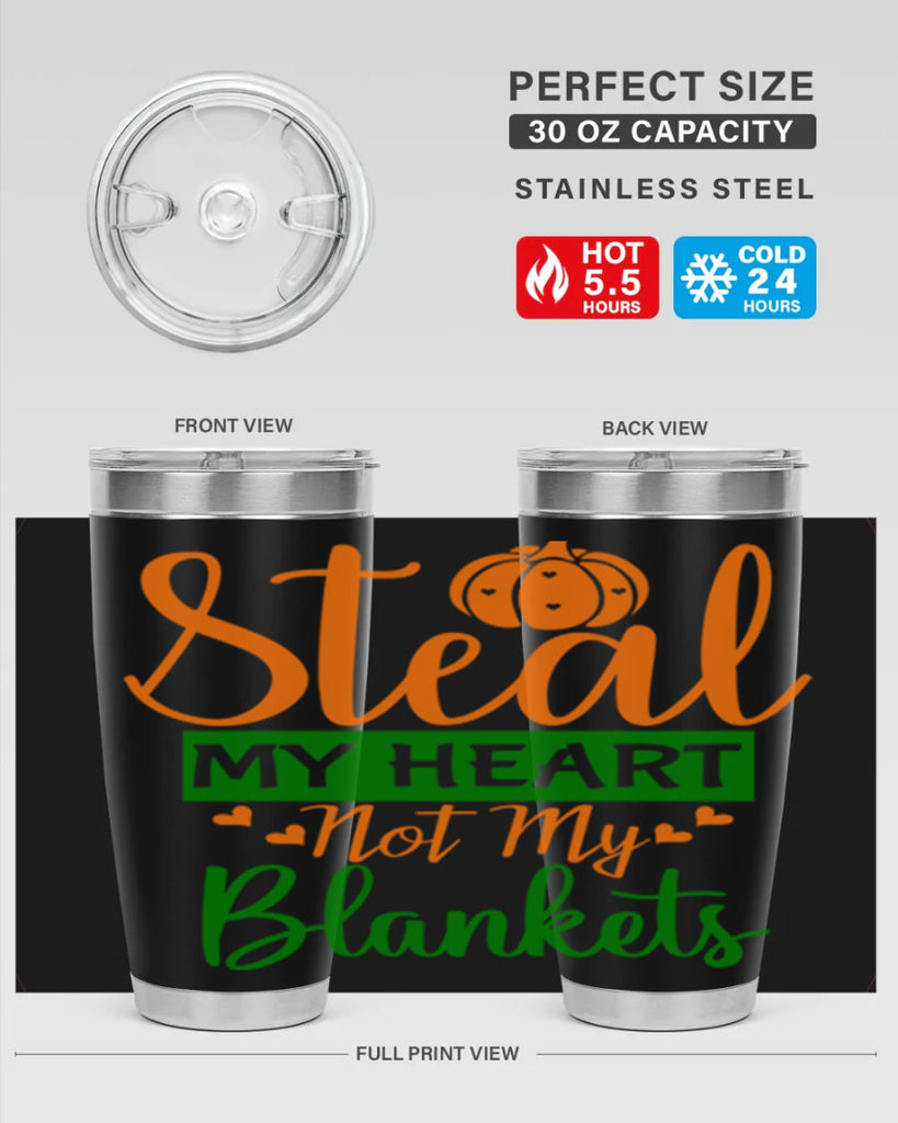 Steal My Heart Not My Blankets 576#- fall- Tumbler