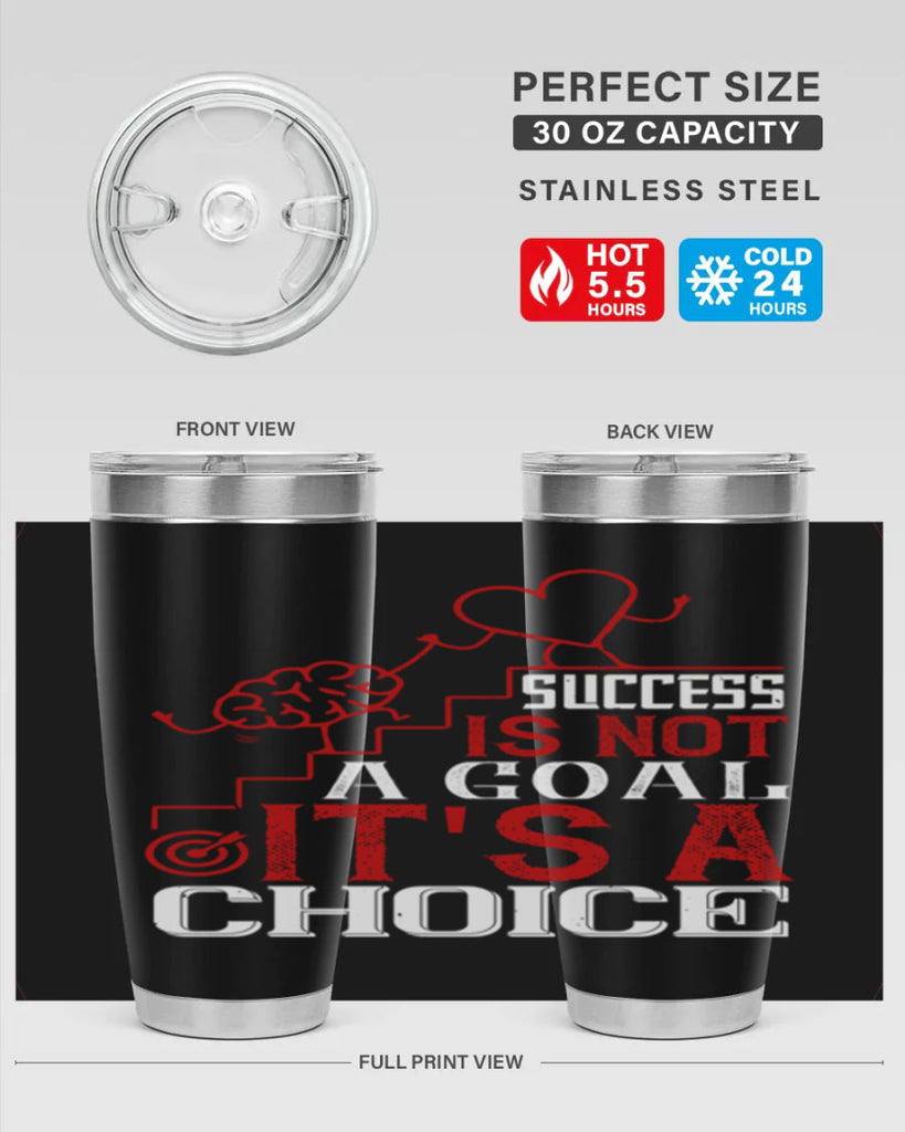 Success is not a goal Its a choice Style 18#- coaching- tumbler
