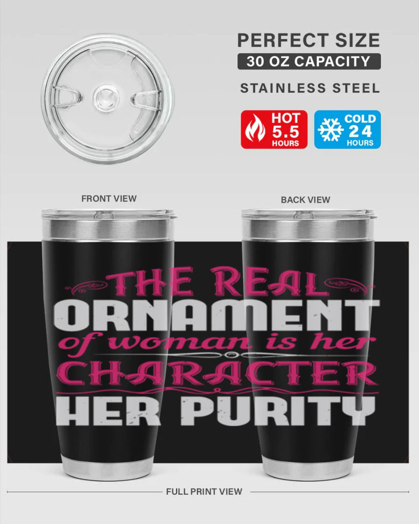 The real ornament of woman is her character her purity Style 22#- aunt- Tumbler