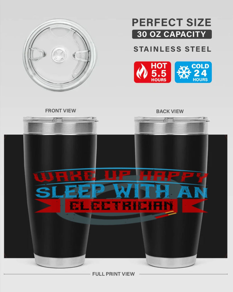 Wake up happy sleep with an electrician Style 6#- electrician- tumbler