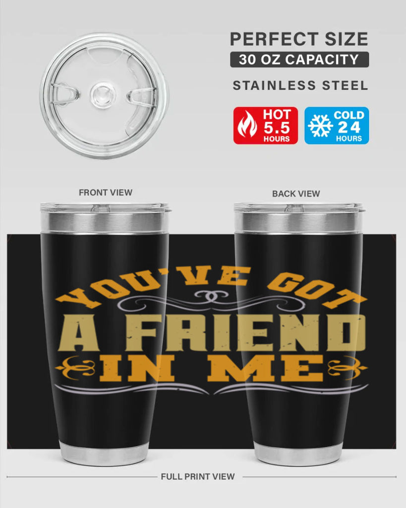 You’ve got a friend in me Style 9#- Best Friend- Tumbler