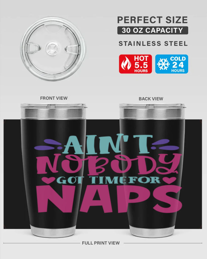 aint nobody got time naps Style 290#- baby- tumbler