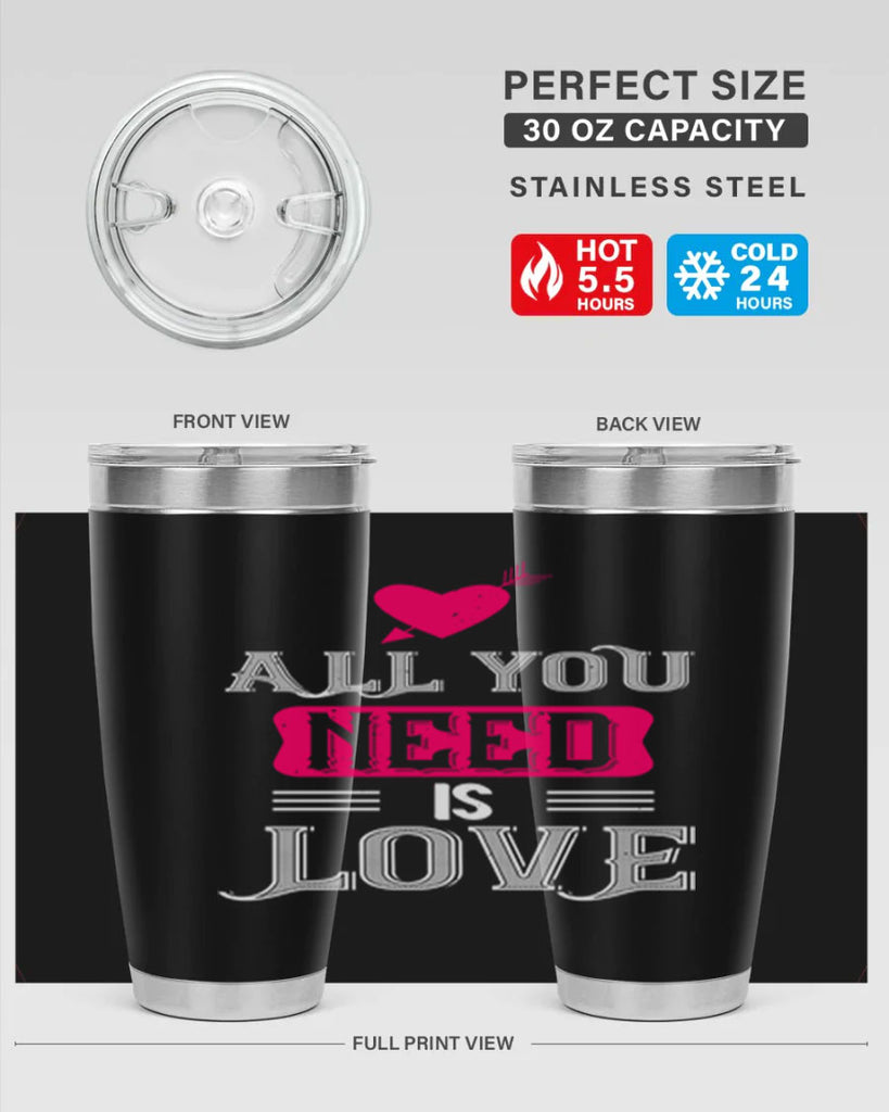 all you need is love 70#- valentines day- Tumbler