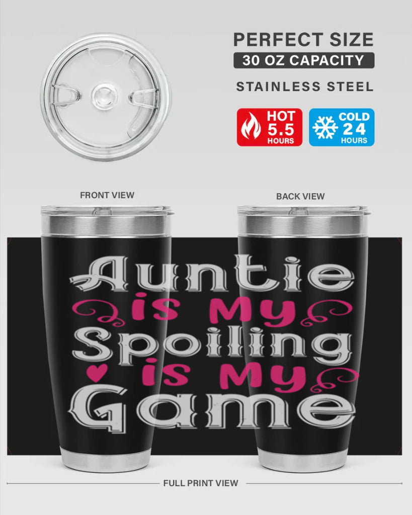 auntie is my name spoiling is my game Style 69#- aunt- Tumbler