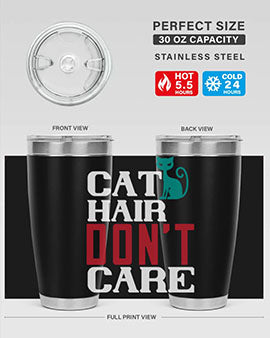 cat hair dont care o Style 29#- cat- Tumbler