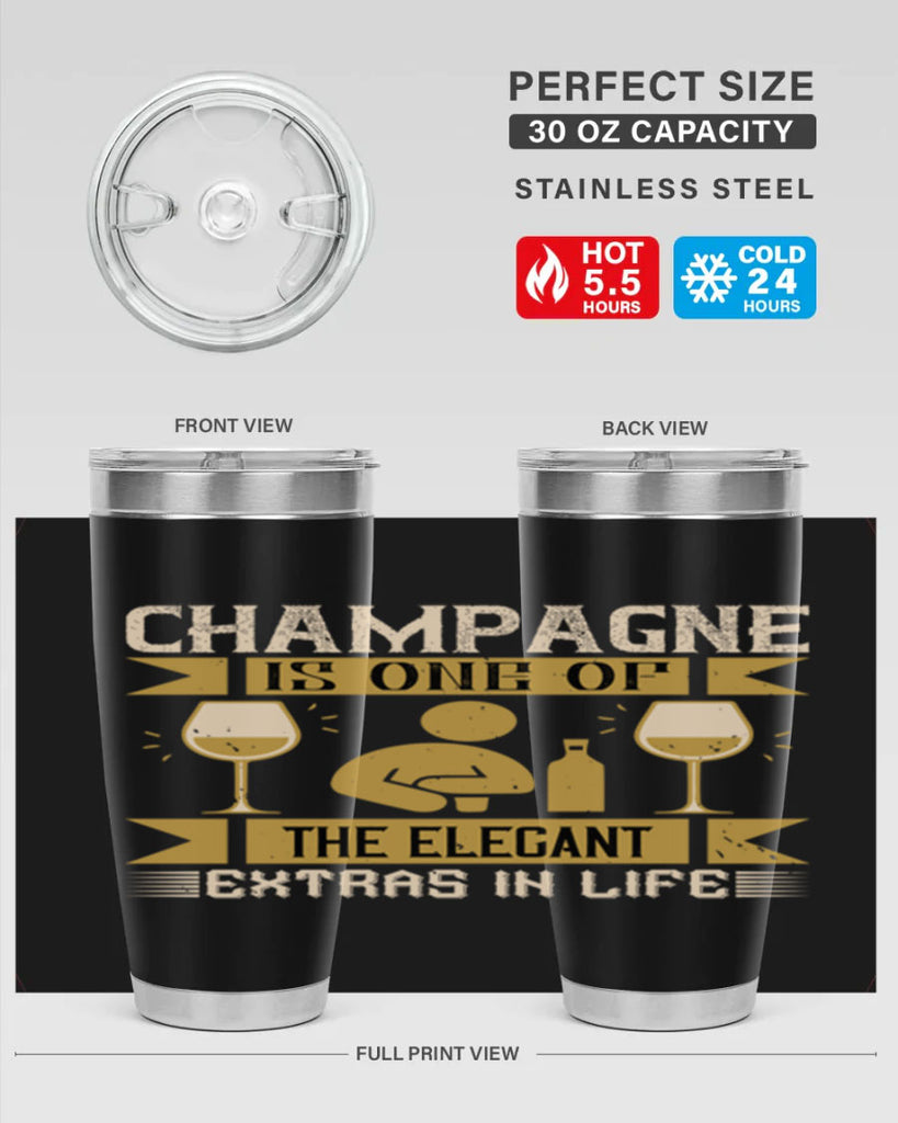 champagne is one of the elegant extras in life 8#- drinking- Tumbler