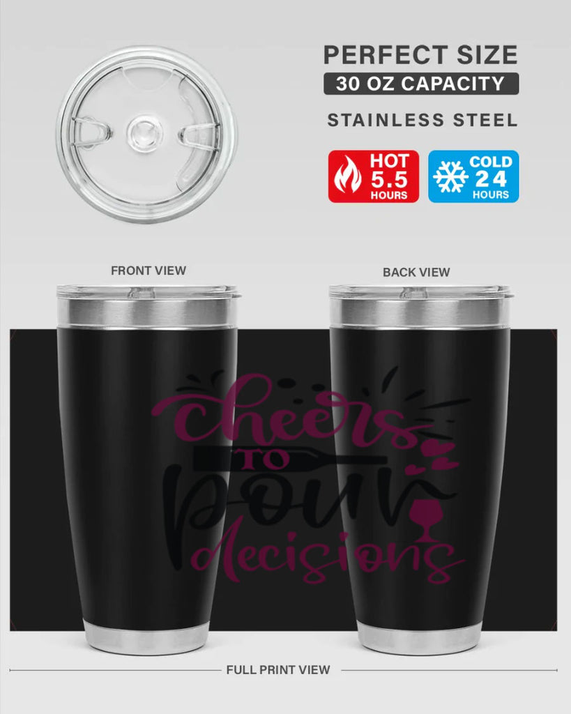 cheers to pour decisions 202#- wine- Tumbler