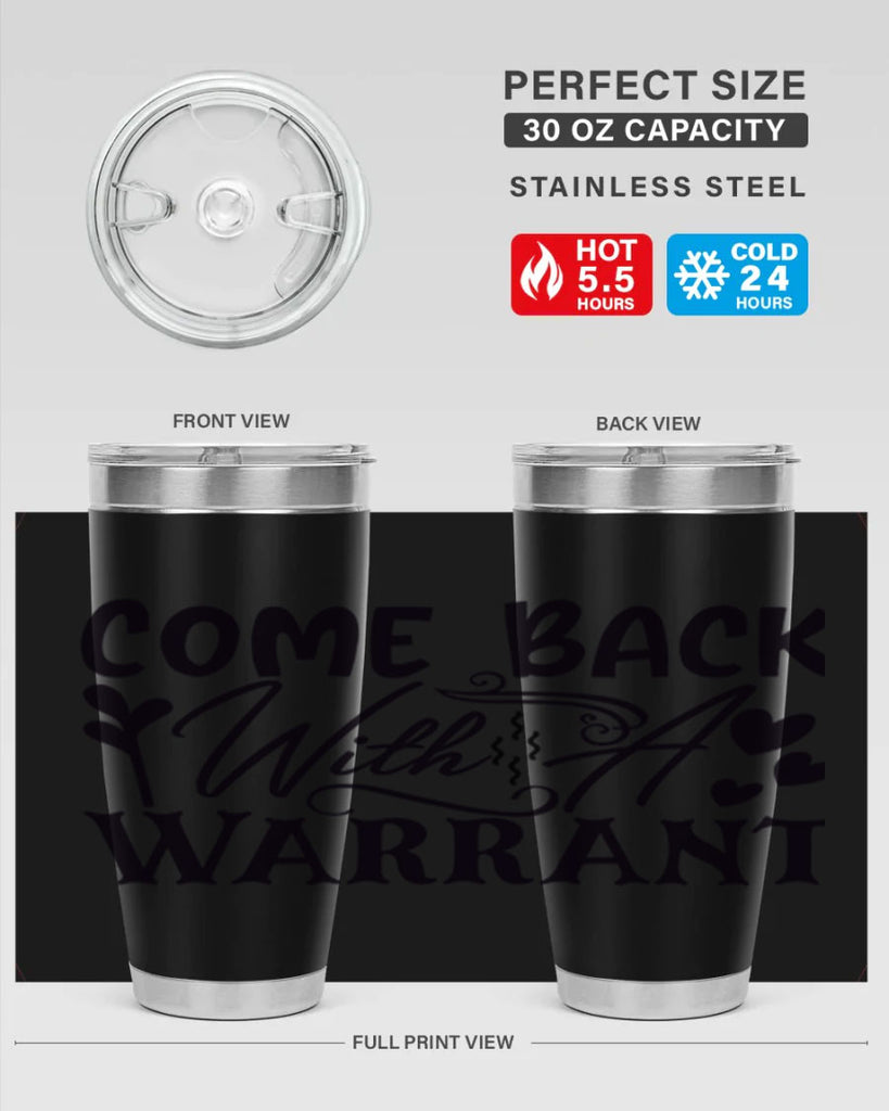 come back with a warrant 81#- home- Tumbler