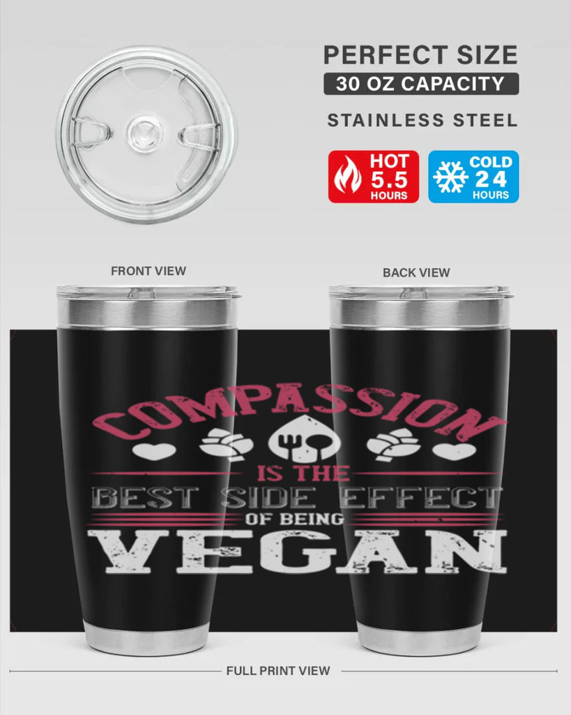 compassion is the best side effect of being vegan 145#- vegan- Tumbler