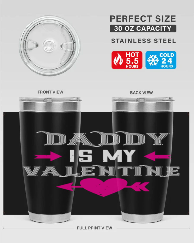 daddy is my valentine 64#- valentines day- Tumbler