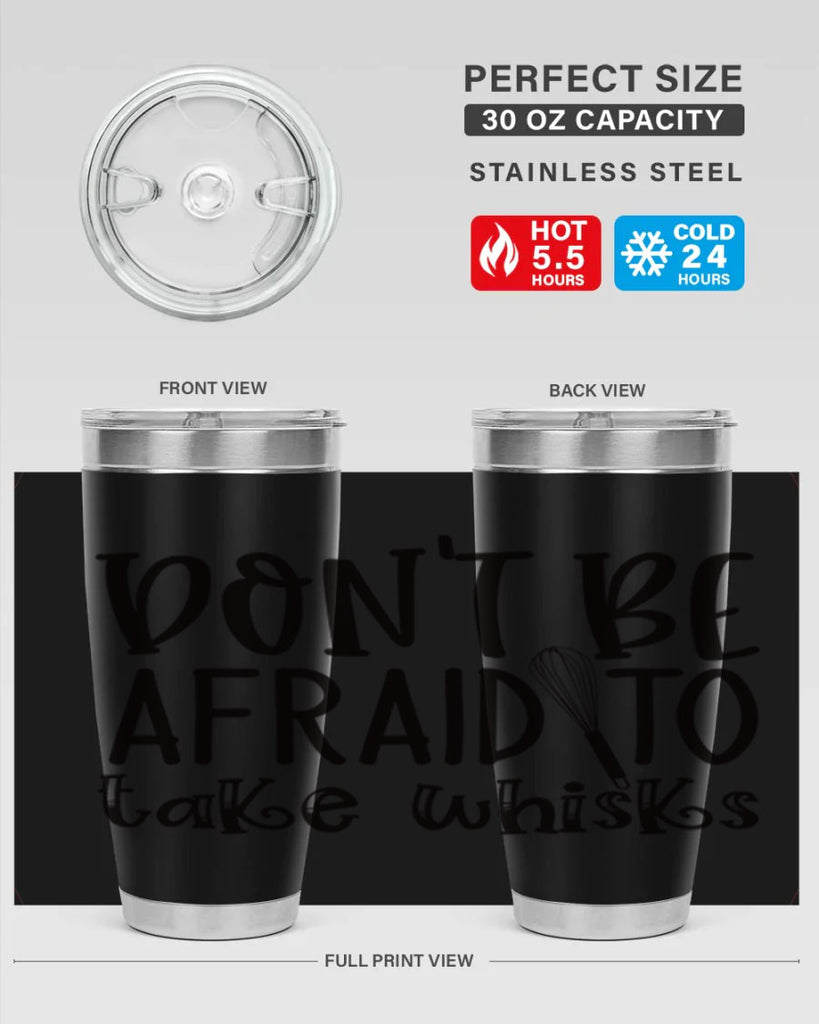 dont be afraid to take whisks 39#- kitchen- Tumbler