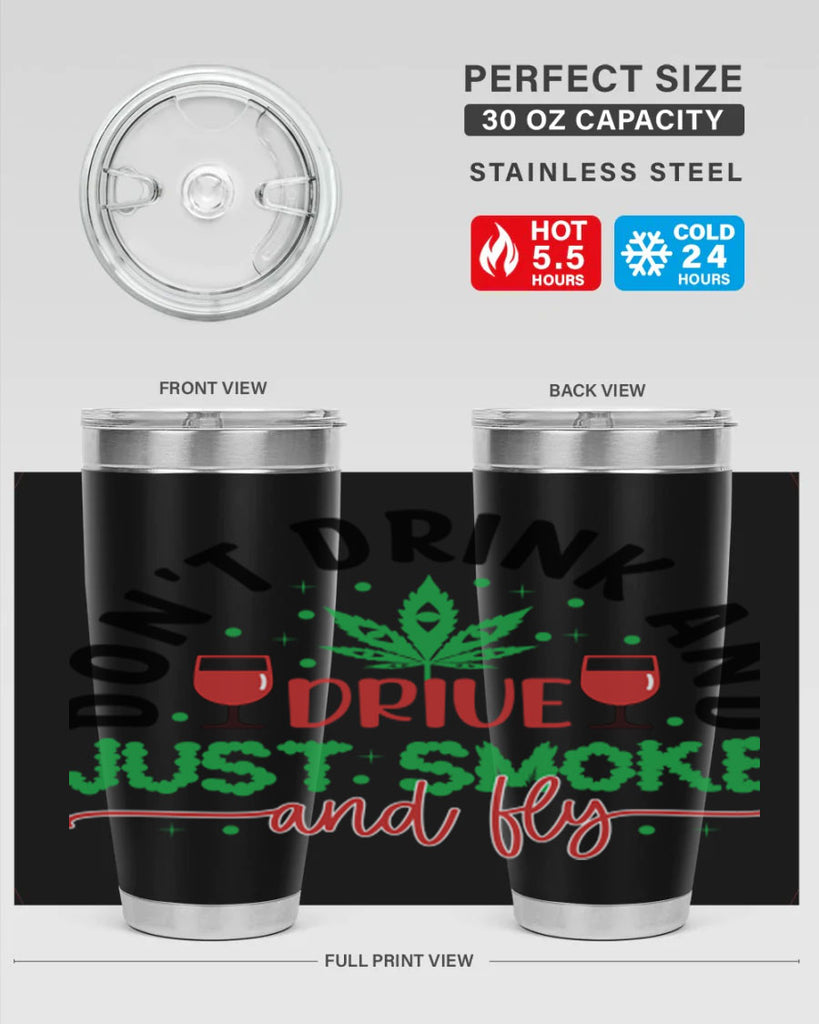 dont drink and drive just smoke and fly 68#- marijuana- Tumbler