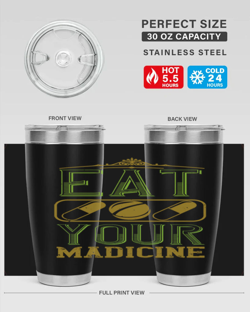 eat your madicine 141#- vegan- Tumbler