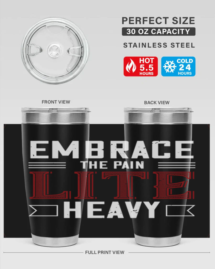 embrace the pain lite heavy 55#- gym- Tumbler