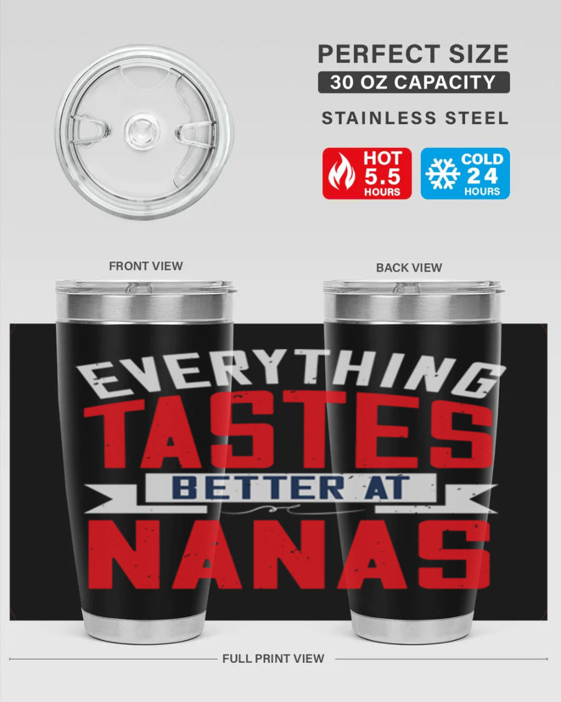 everything tastes better at nanas 32#- grandma - nana- Tumbler