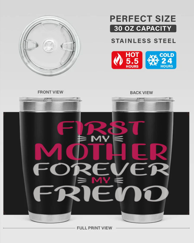 first my mother forever my friend 183#- mom- Tumbler