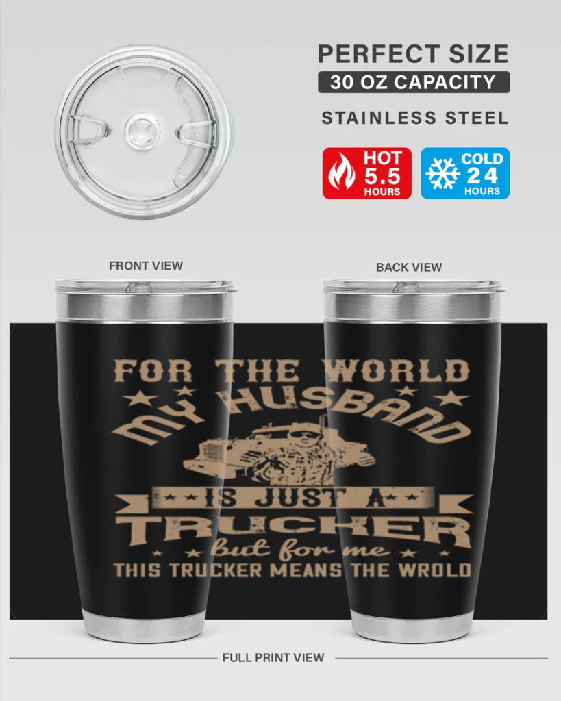 for the world my husband is z Style 1#- truck driver- tumbler