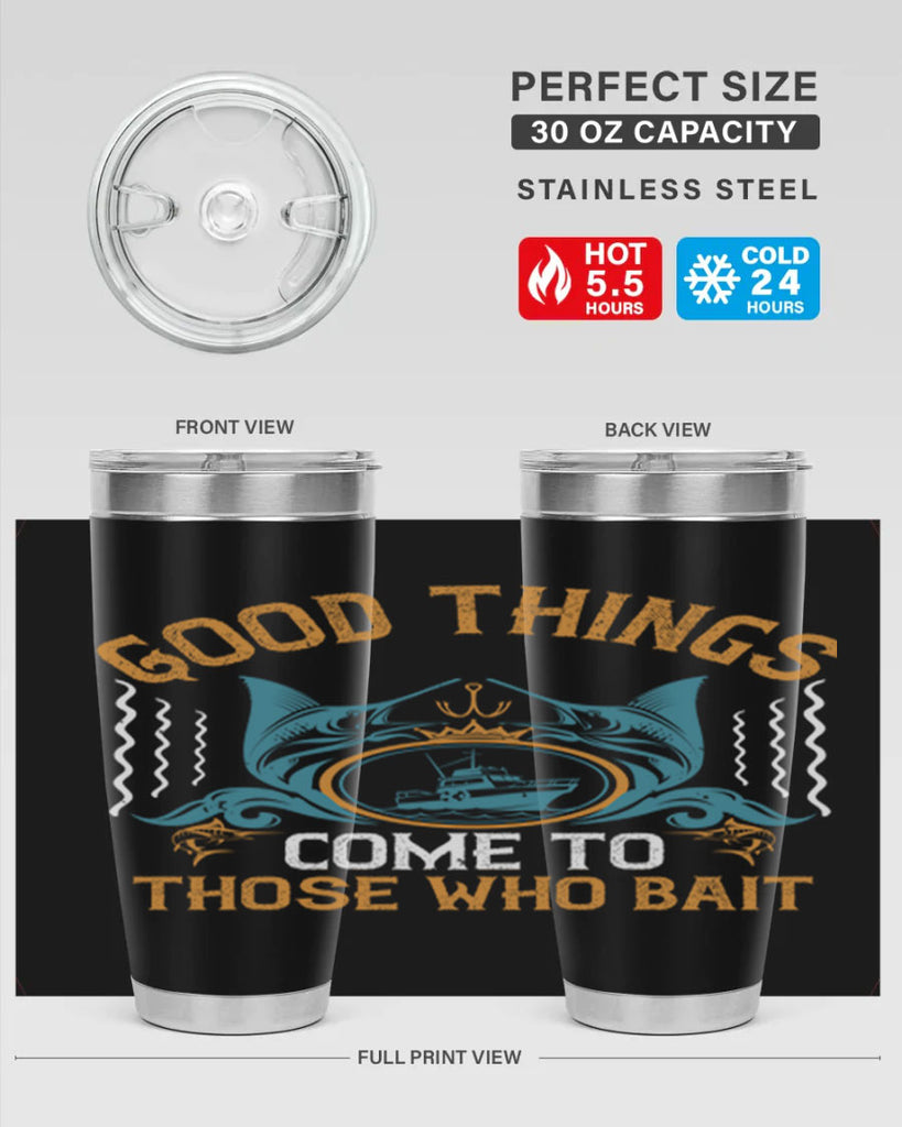 good things come to those who bait 263#- fishing- Tumbler