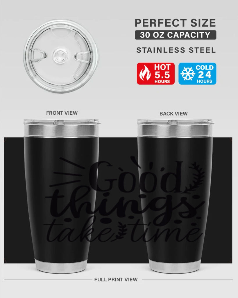 good things take time 44#- gym- Tumbler