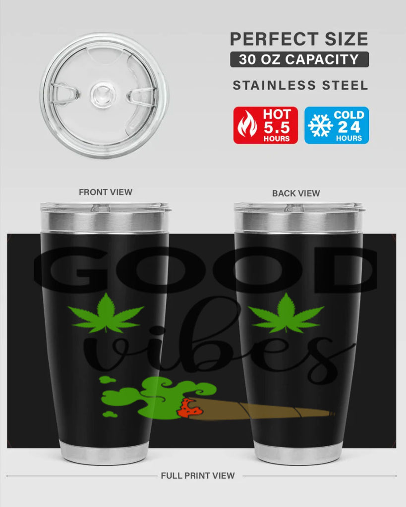 goog vibes a 97#- marijuana- Tumbler