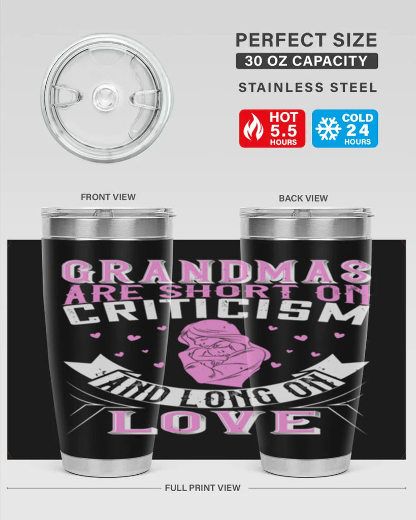 grandmas are short on criticism and long on love 175#- mom- Tumbler