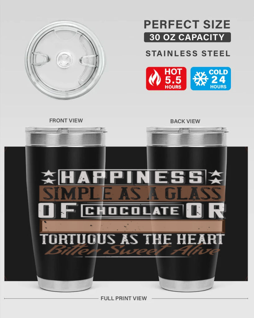 happiness simple as a glass of chocolate or tortuous as the heart bitter sweet alive 40#- chocolate- Tumbler