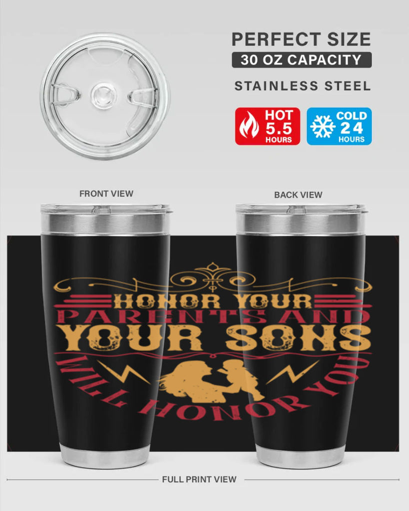 honor your parents and your sons will honor you 47#- Parents Day- Tumbler