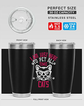 i am just here topet all time cats Style 52#- cat- Tumbler