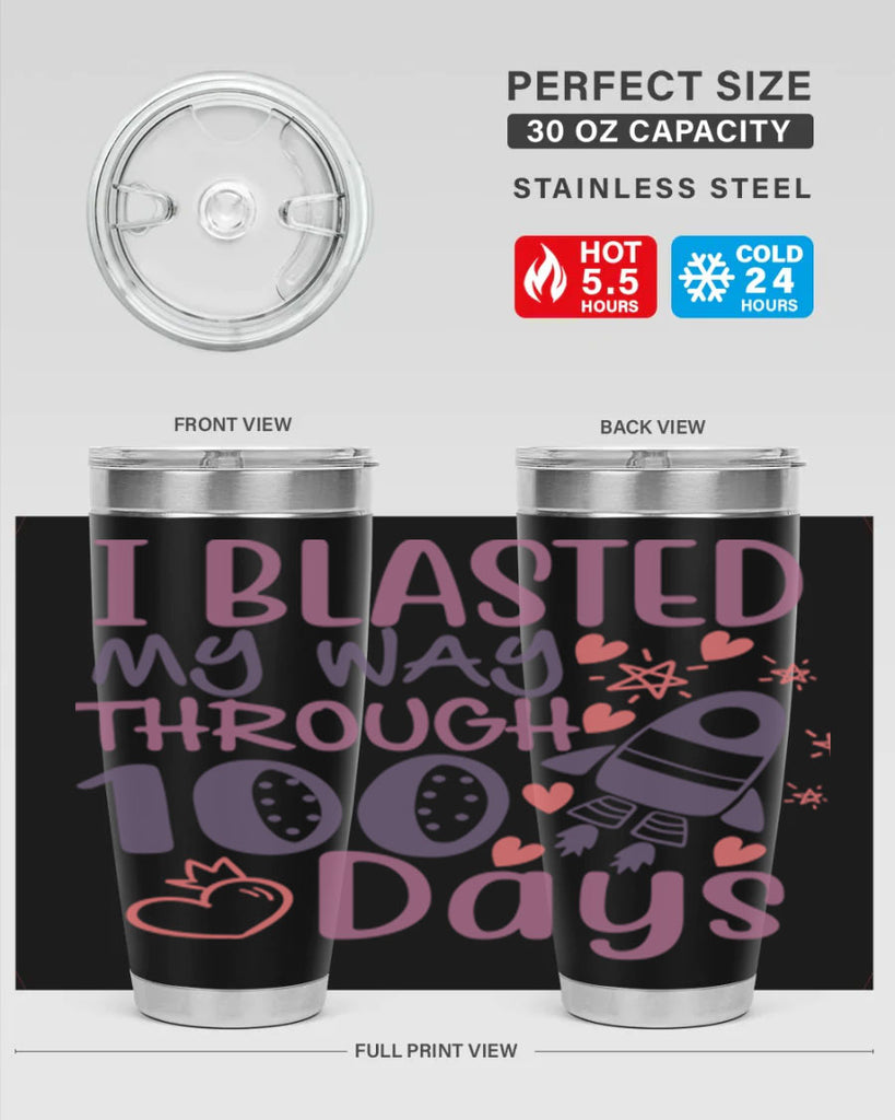 i blassted my way through 100 days 11#- 100 days of school- Tumbler