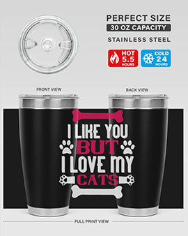 i like you but ilove my cat Style 54#- cat- Tumbler