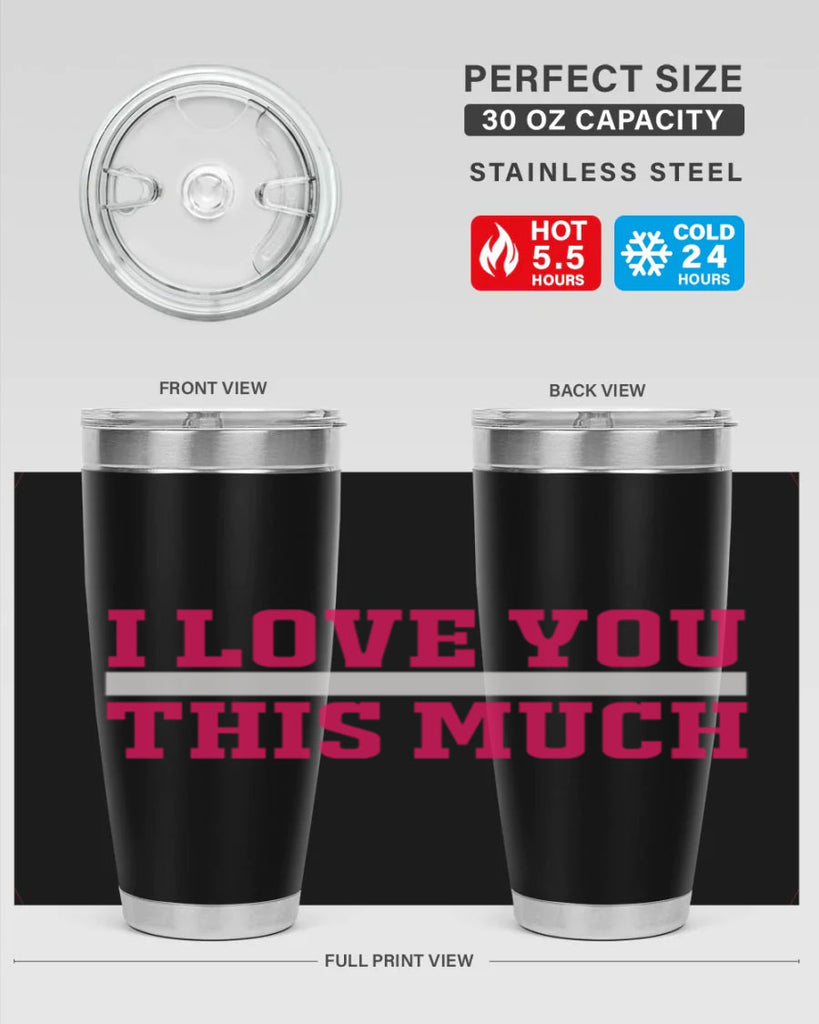 i love you this much 155#- mom- Tumbler