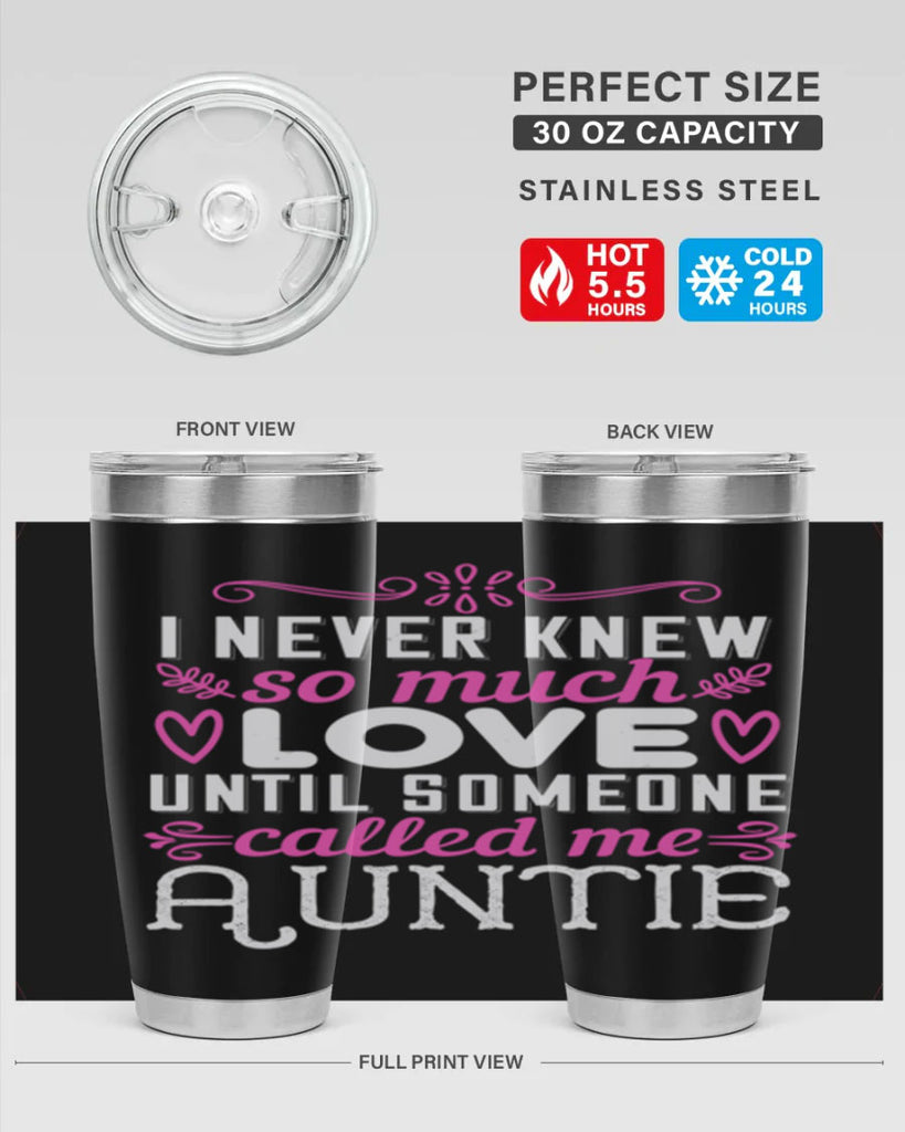 i never knew so much love until someone called me auntie Style 48#- aunt- Tumbler