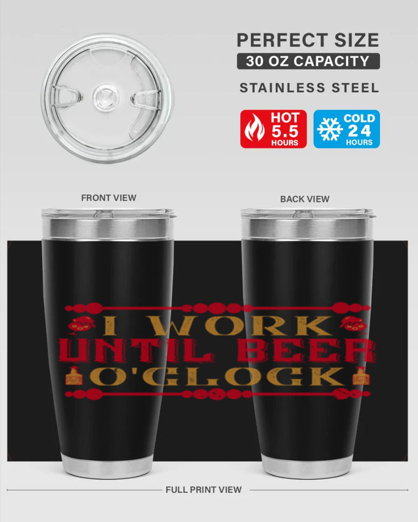 i work until beer oclock 41#- drinking- Tumbler