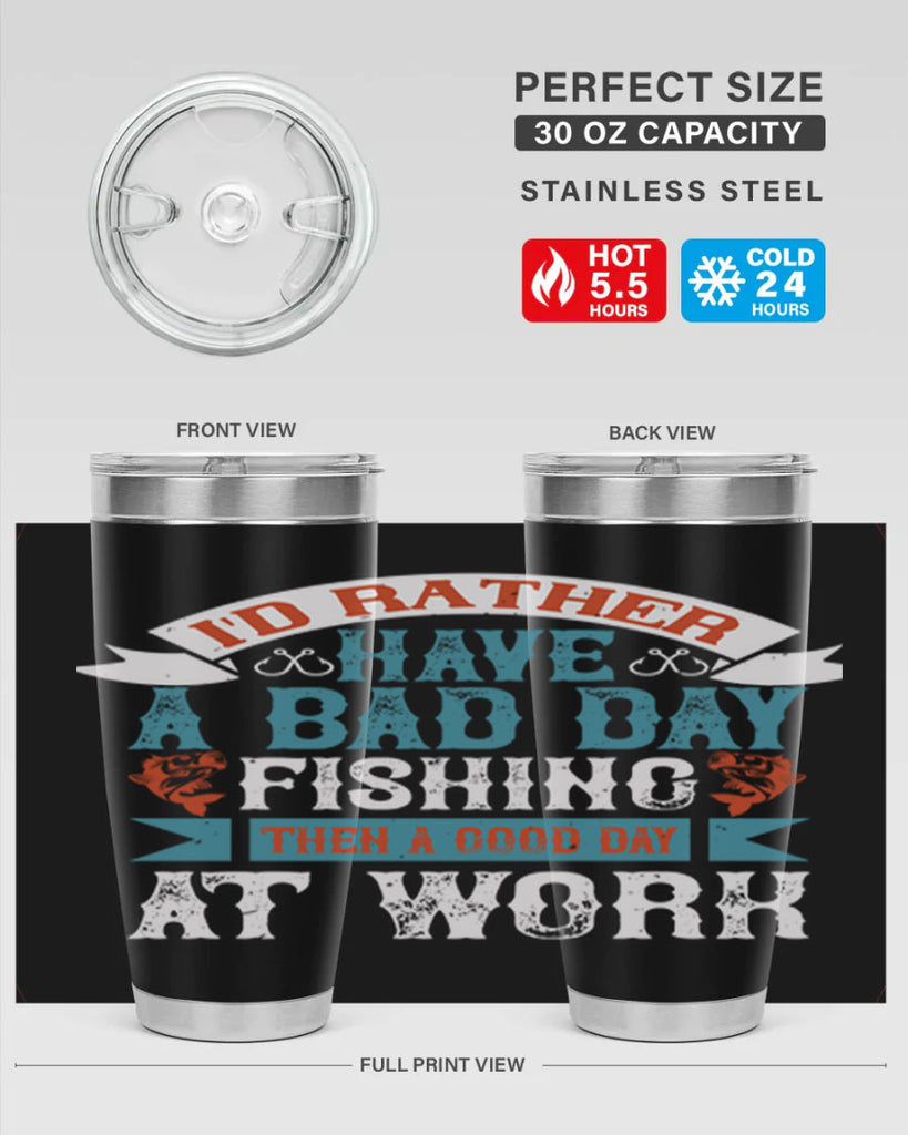 id rather have a bad day 286#- fishing- Tumbler