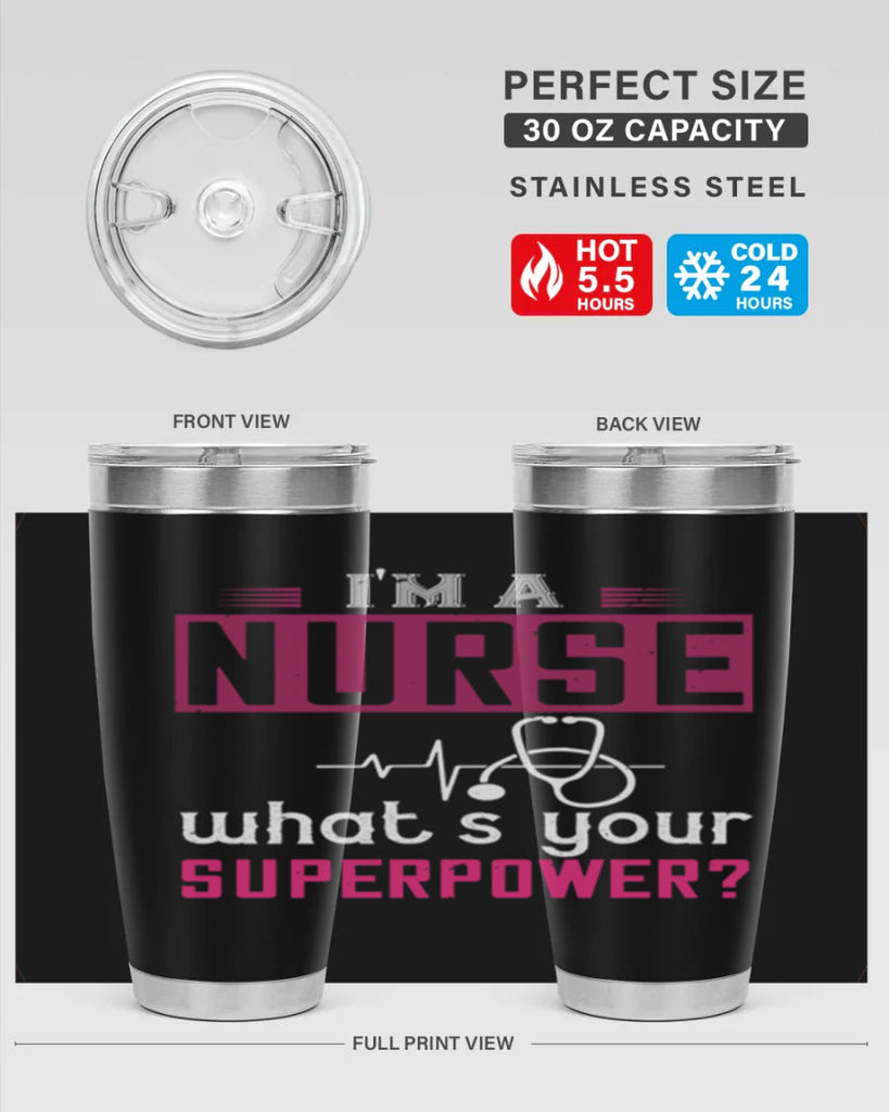 im a nurse whats your superpower Style 308#- nurse- tumbler