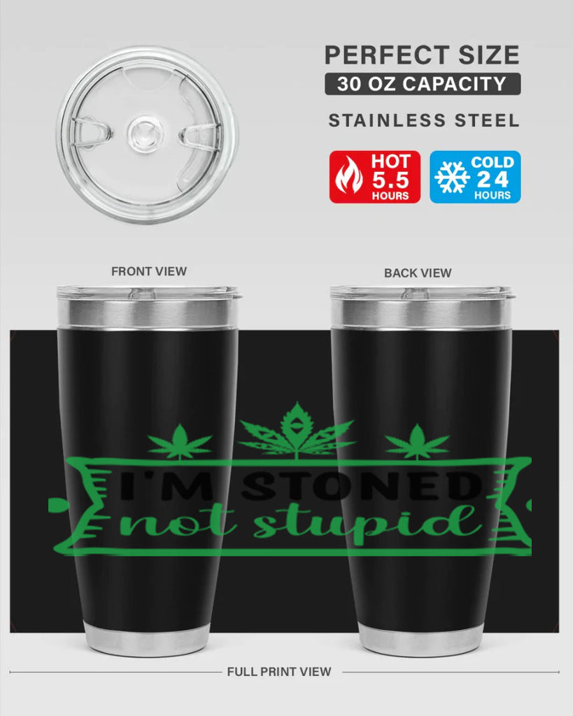 im stoned not stupid 147#- marijuana- Tumbler