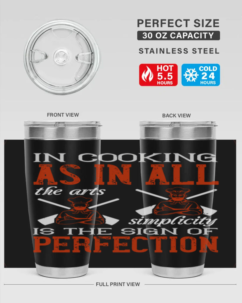 in cooking as in all the arts simplicity is the sign of perfection 22#- cooking- Tumbler