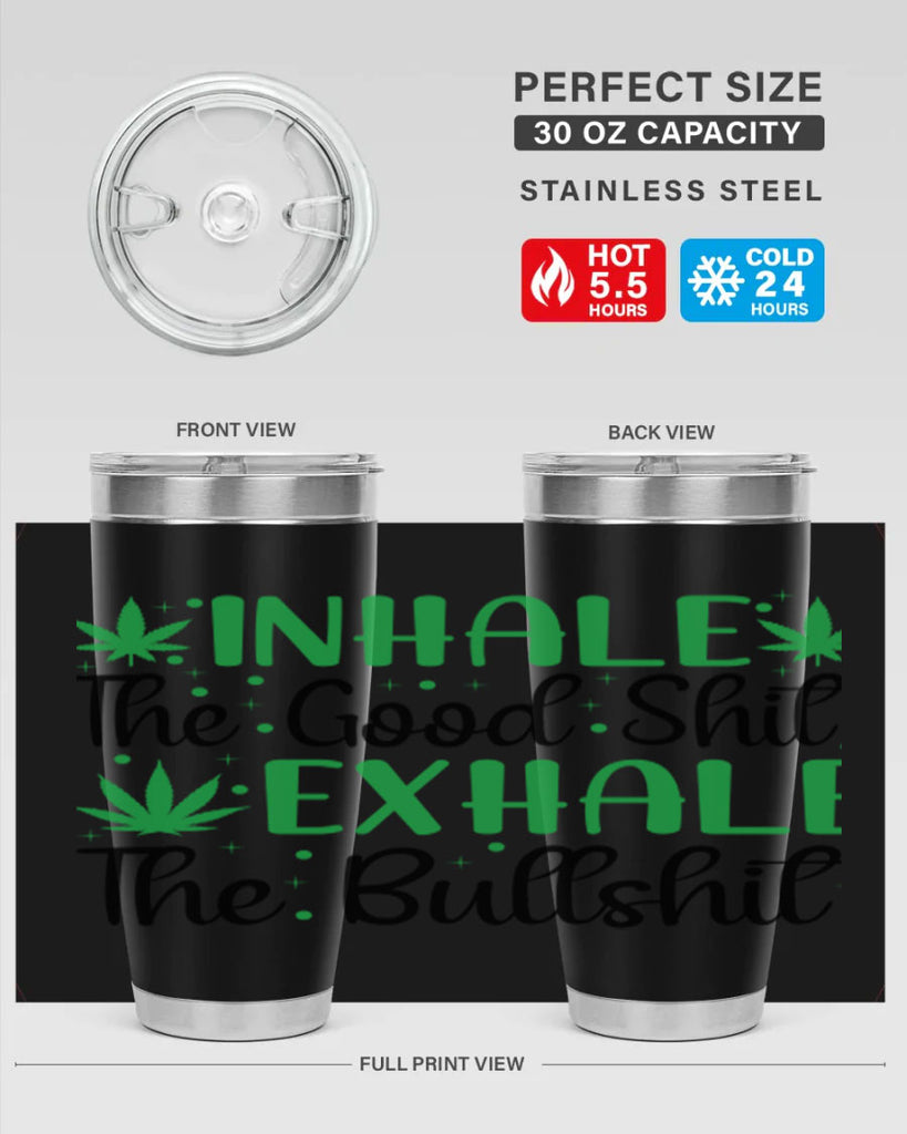 inhale the good stuff 152#- marijuana- Tumbler