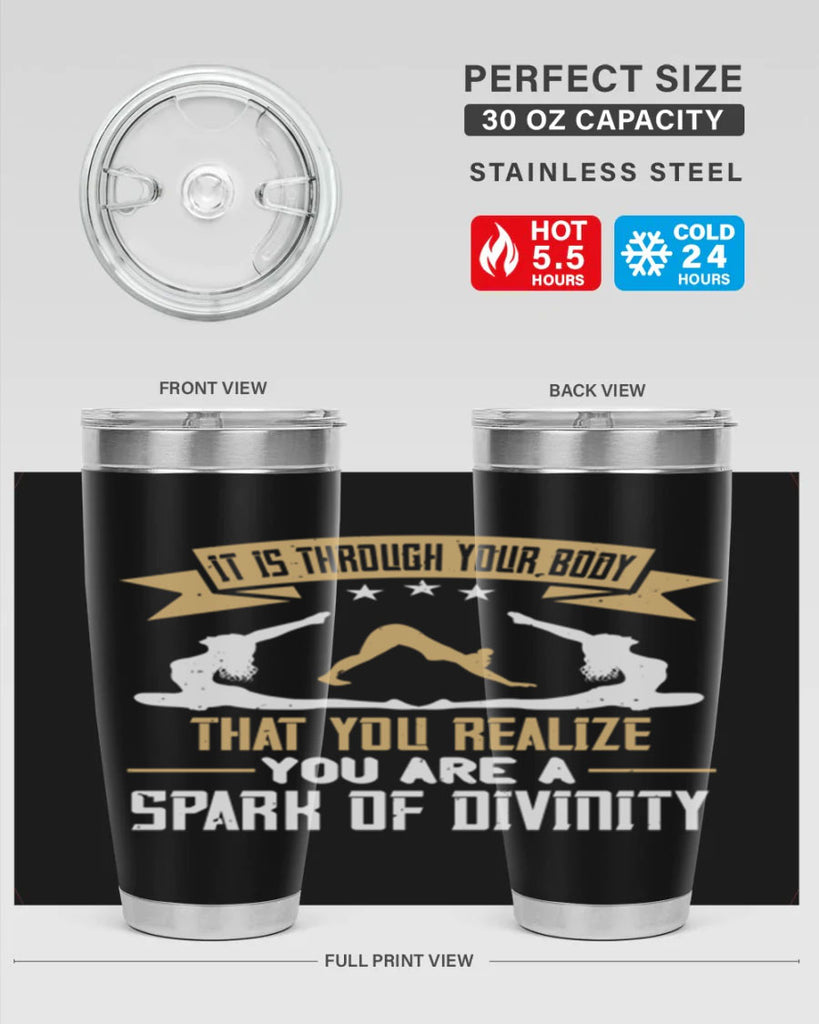 it is through your body that you realize you are a spark of divinity 82#- yoga- Tumbler