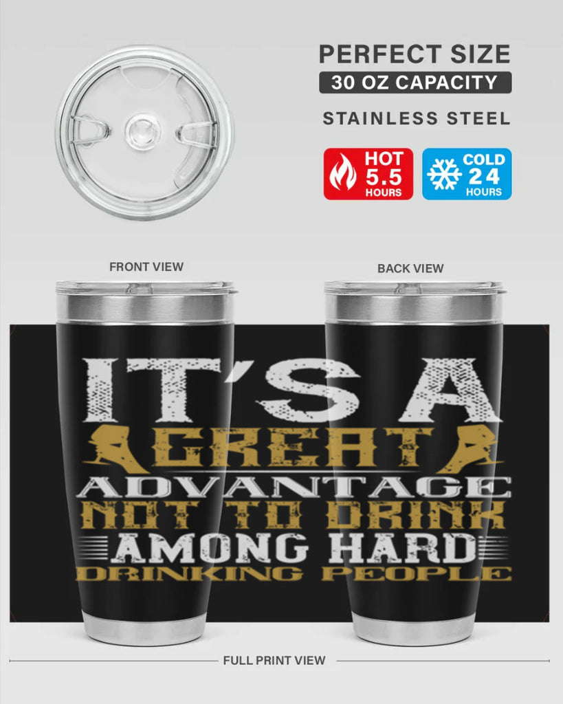 it’s a great advantage not to drink among hard drinking people 36#- drinking- Tumbler