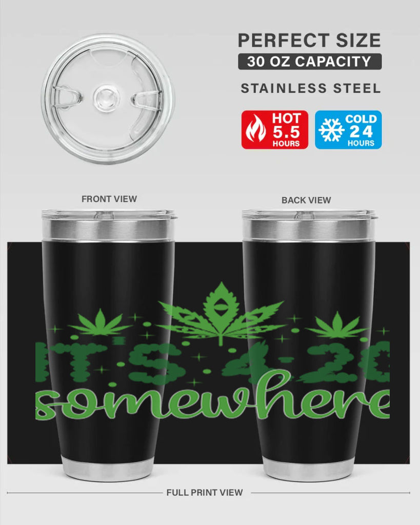 its four twenty somewhere 162#- marijuana- Tumbler