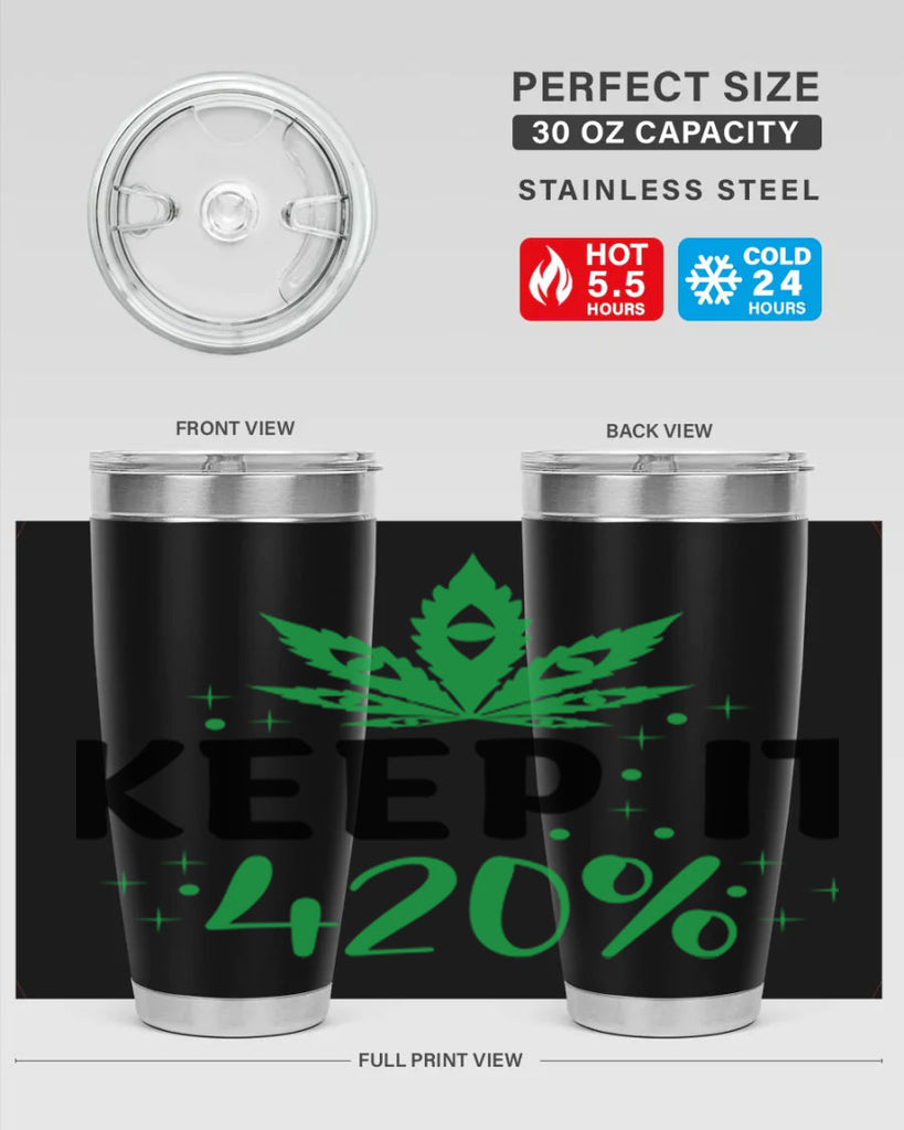 keep it four twenty percent 176#- marijuana- Tumbler