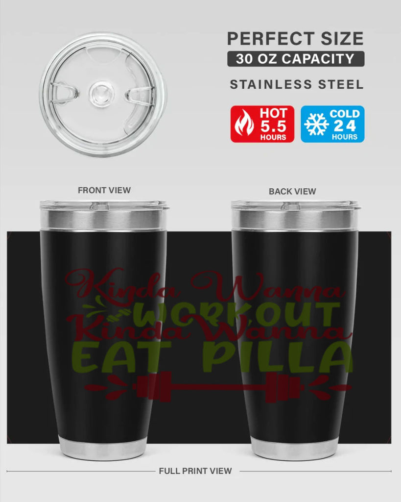 kinda wanna workout kinda wanna eat pilla 38#- gym- Tumbler