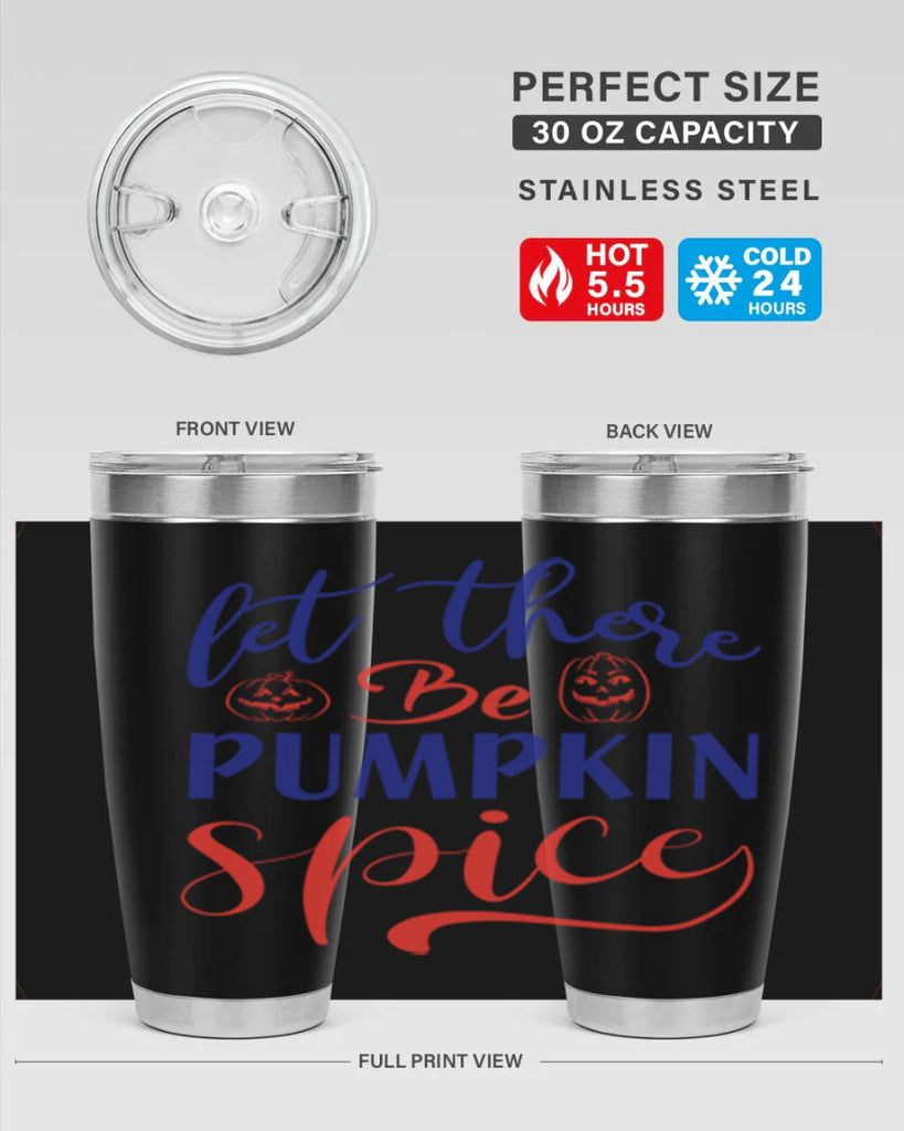 let there be pumpkin spice 401#- fall- Tumbler