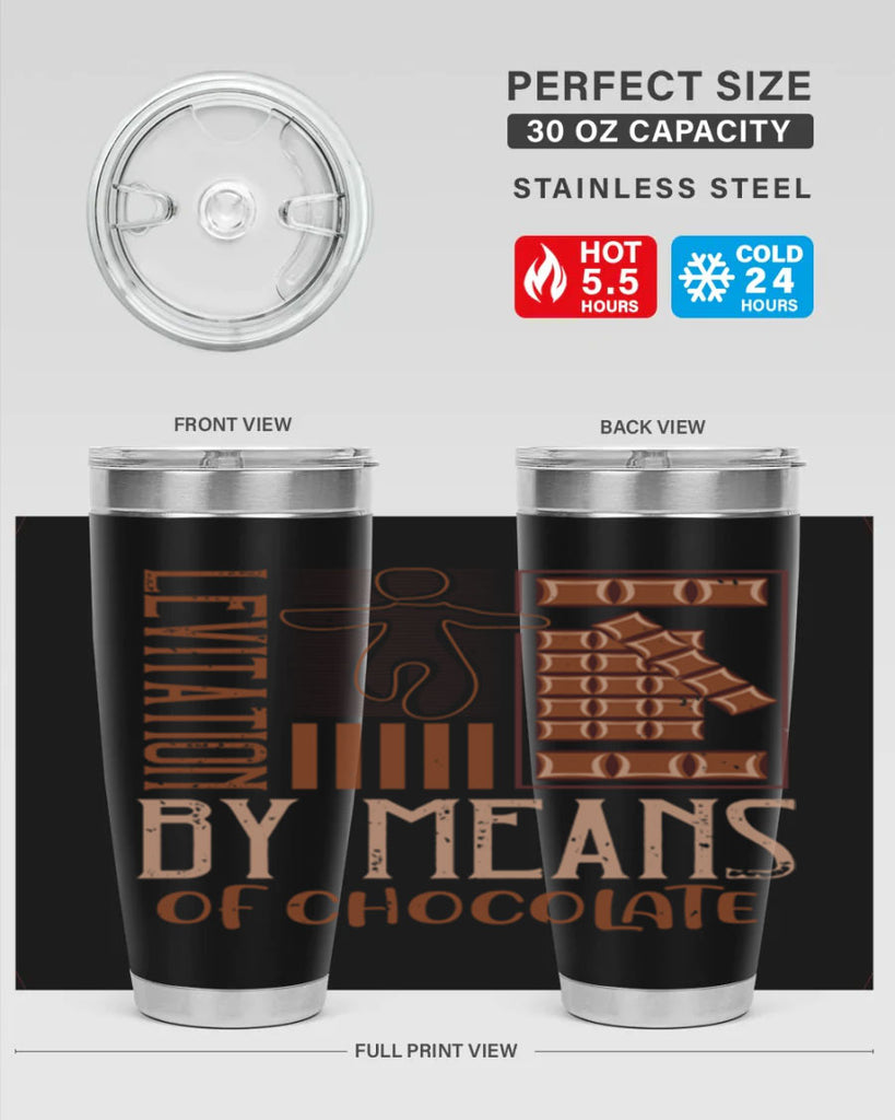 levitation by means of chocolate 26#- chocolate- Tumbler