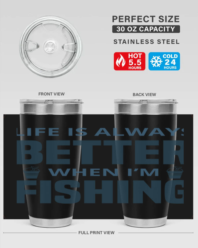 life is always better 64#- fishing- Tumbler